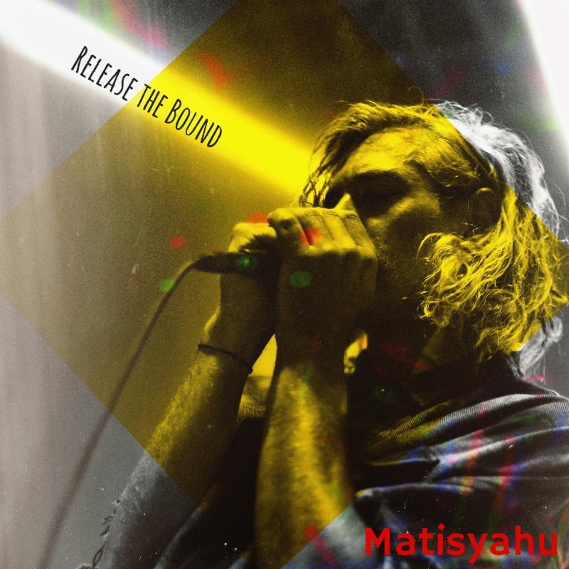 Matisyahu's "Release The Bound" Out Now