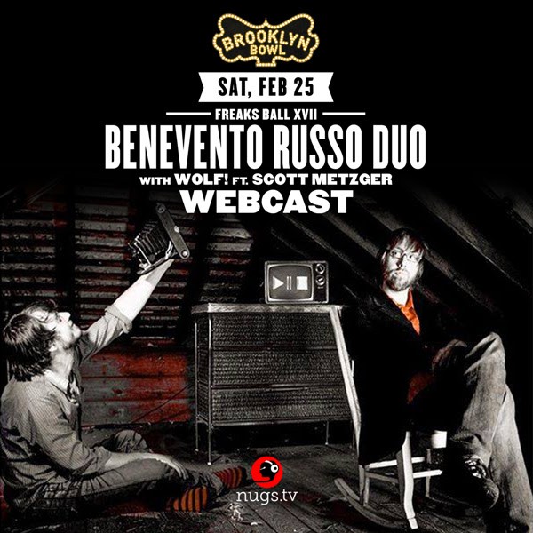 nugs.tv Tonight: Benevento Russo Duo w/ Wolf! Feat. Scott Metzger