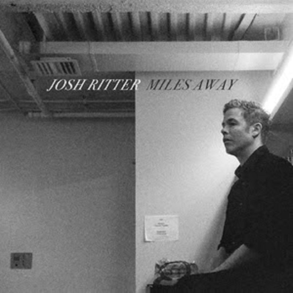 JOSH RITTER DEBUTS NEW SINGLE “MILES AWAY"