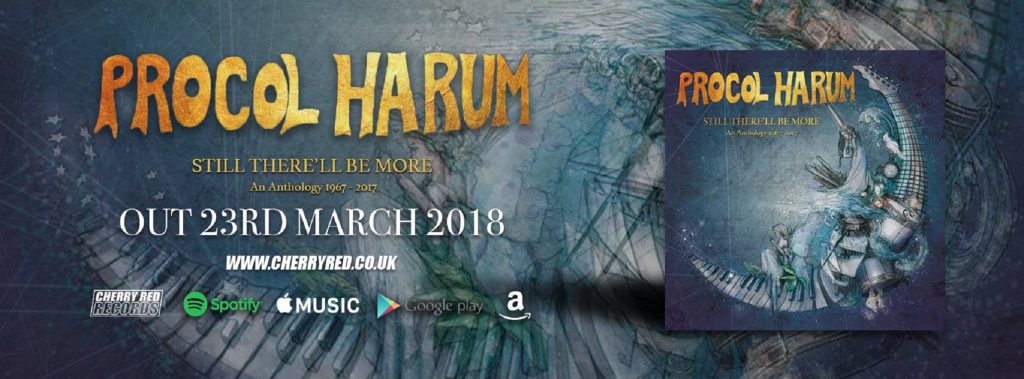 Procol Harum Still There’ll Be More: An Anthology 1967-2017 due 3/23/18