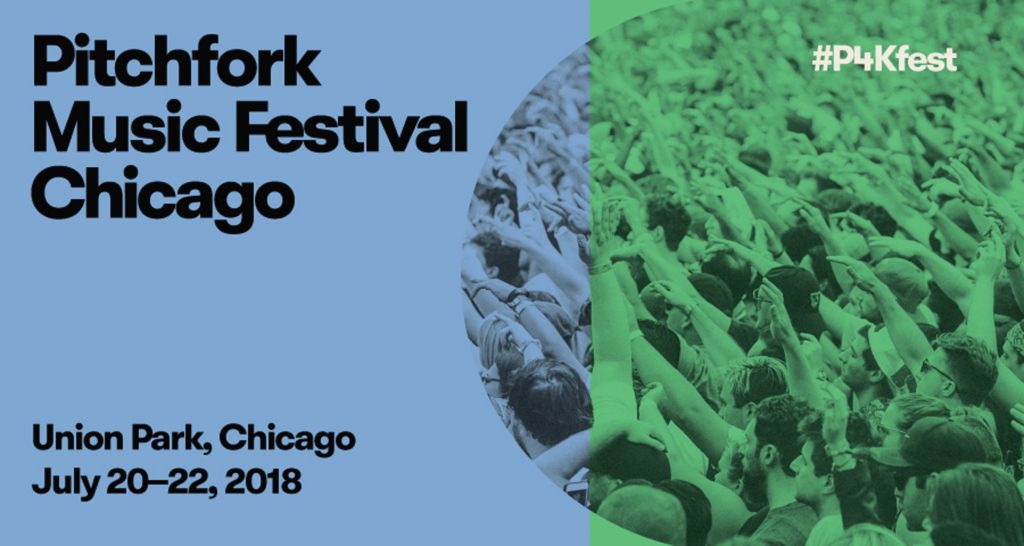 Pitchfork Music Festival 2018 Kicks off Today!