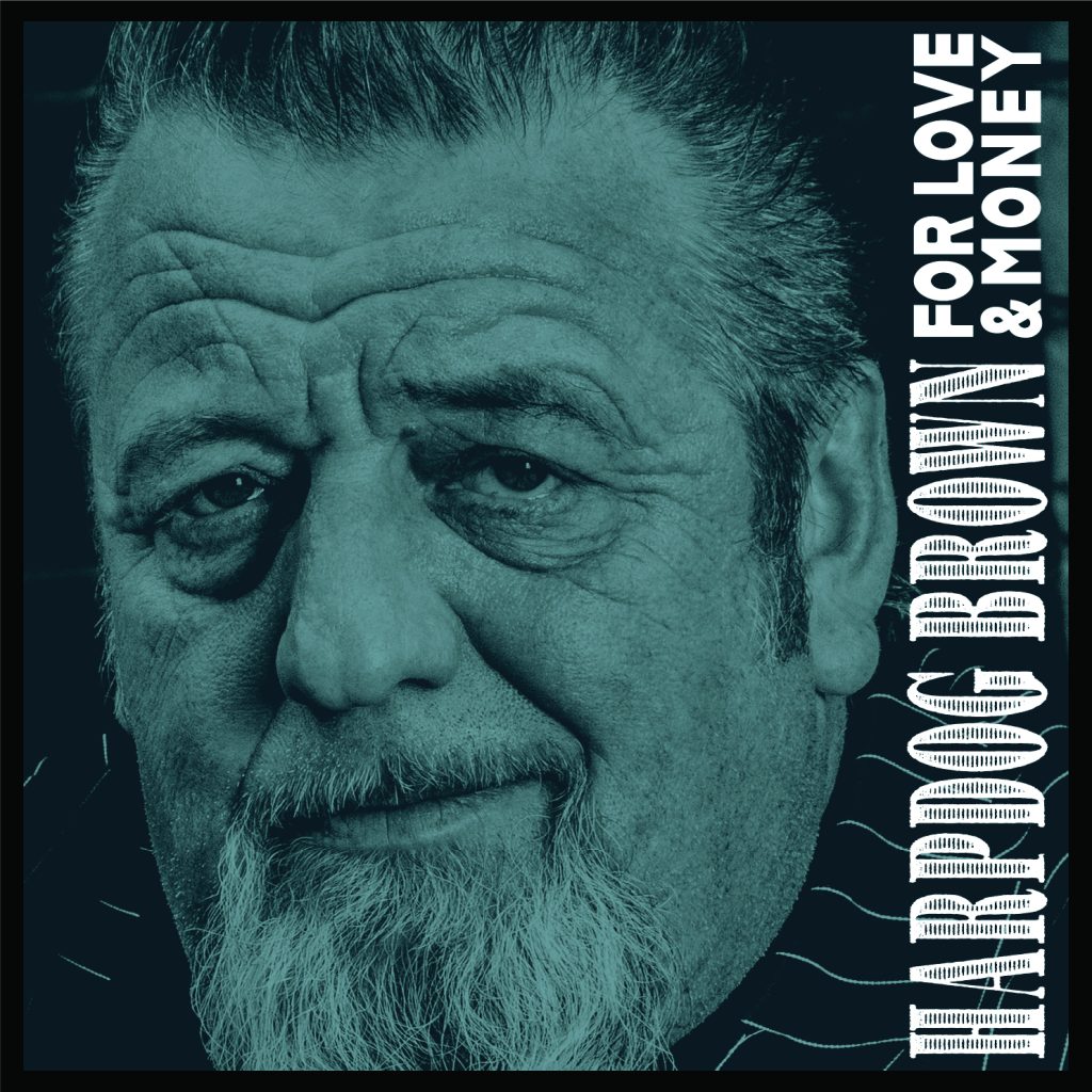 Canadian Blues Giant Harpdog Brown to Release For Love & Money on April 26
