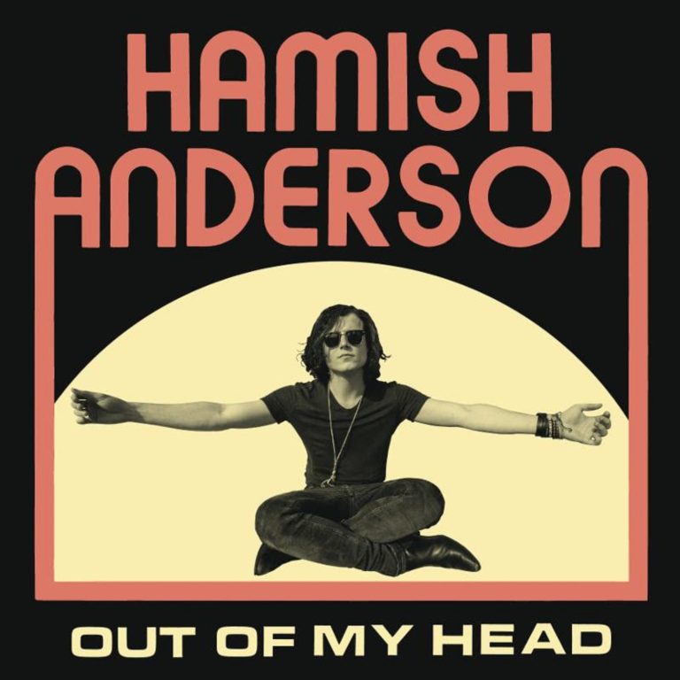 Hamish Anderson "Out Of My Head" – Out Now