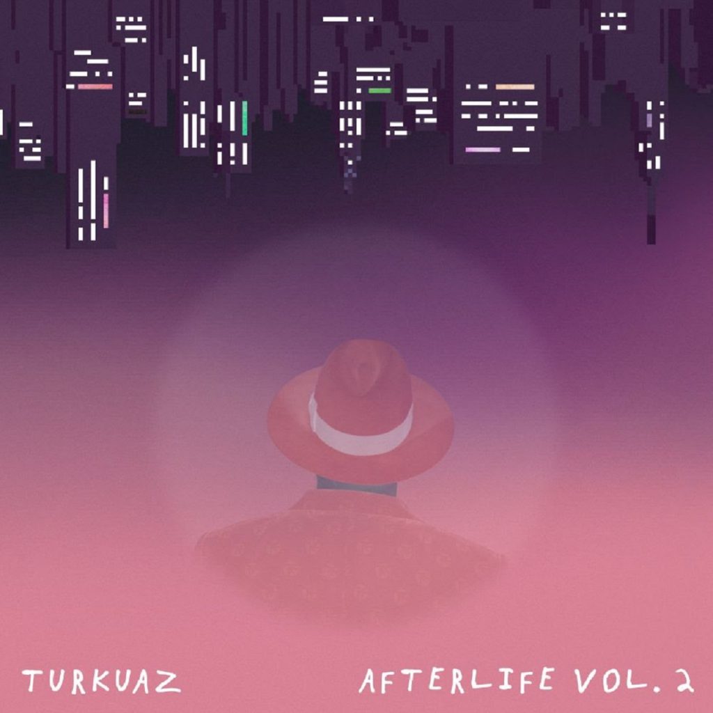 Turkuaz Shares 2nd Half Of 'Afterlife' EP Pair — Vol. 2 Out Now