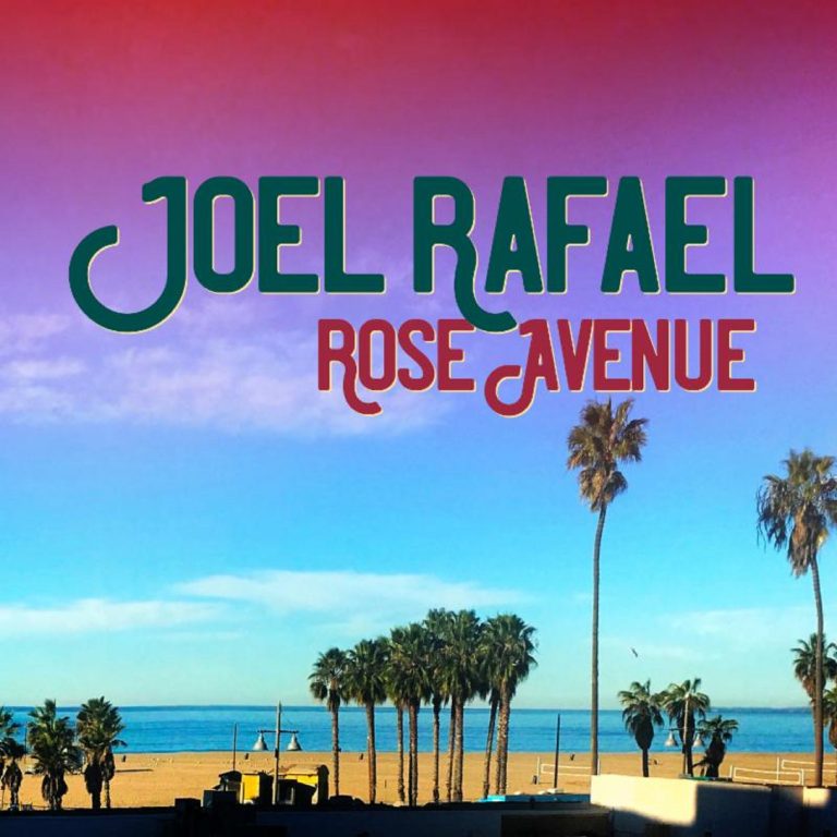 JOEL RAFAEL DELIVERS FRESH NEW ALBUM, ‘ROSE AVENUE'