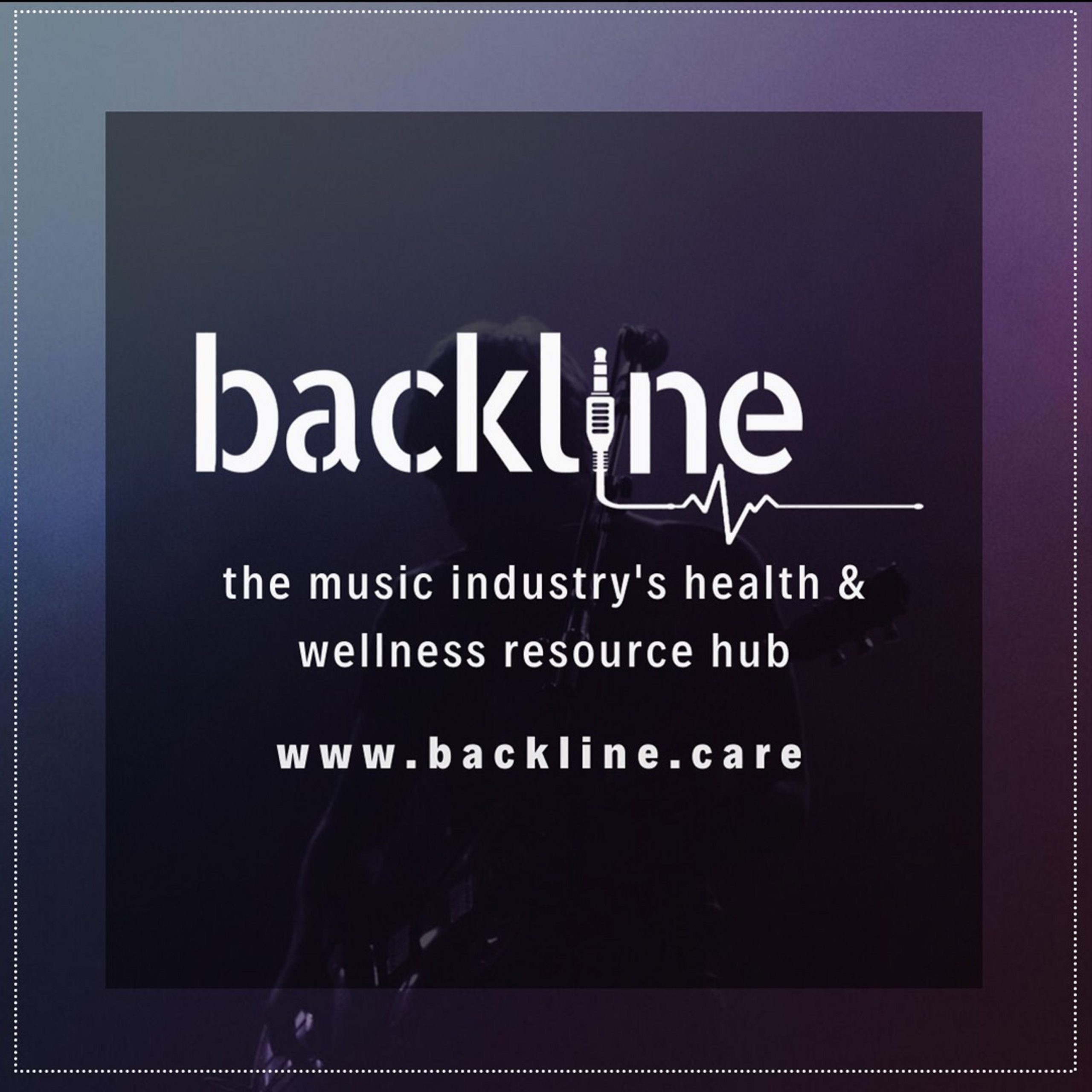 Backline:  The Music Industry's health & wellness resource hub