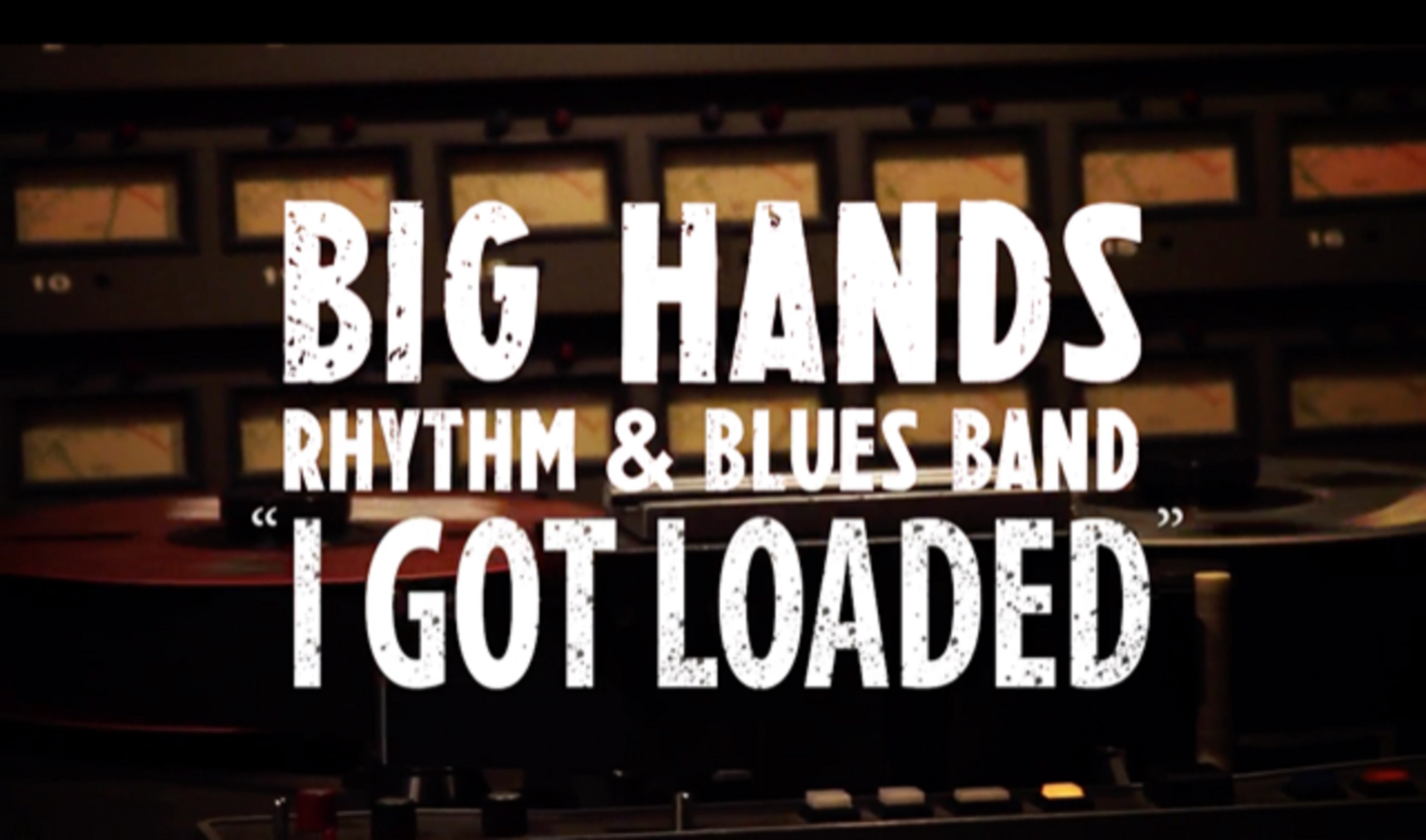 Big Hands Rhythm & Blues Band Covers “I Got Loaded”