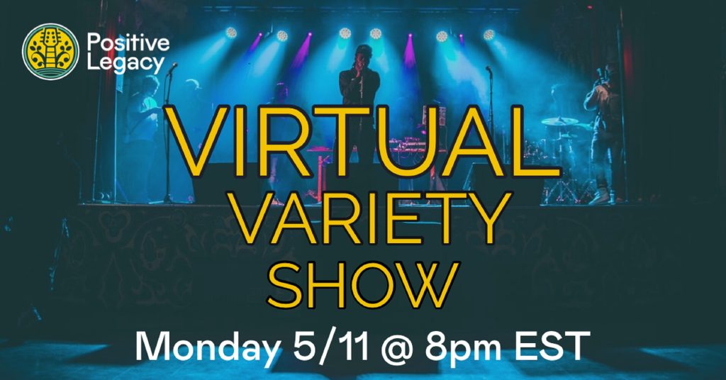 Announcing Positive Legacy Virtual Variety Show // COVID Fundraiser