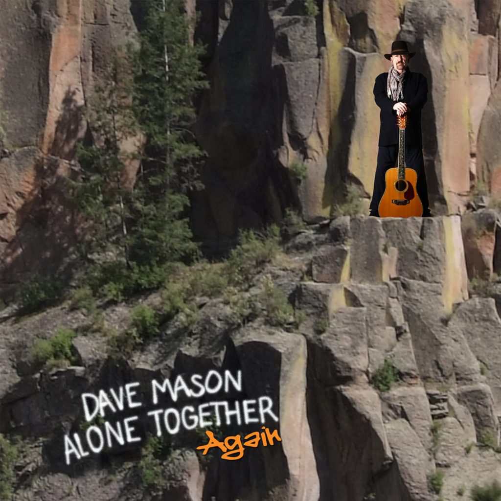 DAVE MASON Reimagines Iconic "Alone Together" Album