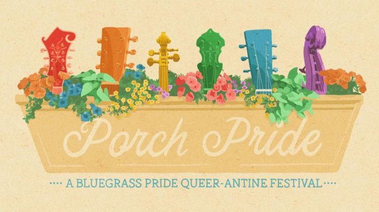 Porch Pride: A Bluegrass Pride Queer-antine Festival, June 27th and 28th