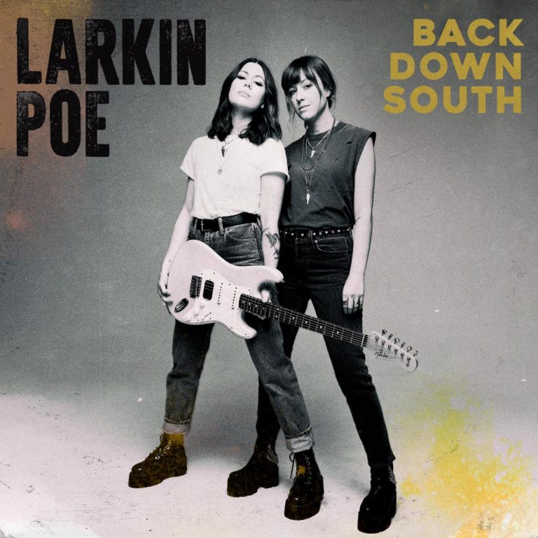 Larkin Poe pay homage to their roots with "Back Down South"