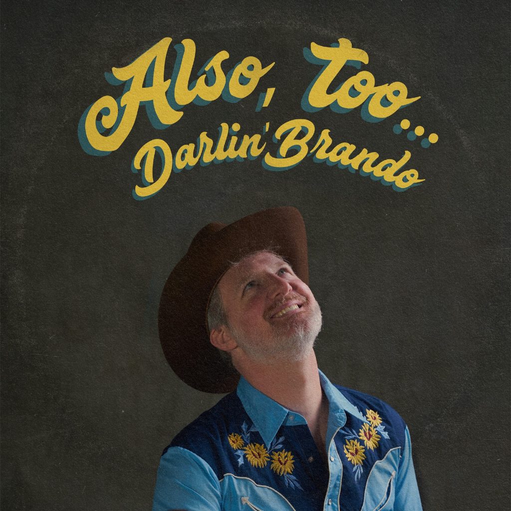 Darlin' Brando's 'Also, Too…' Available Now
