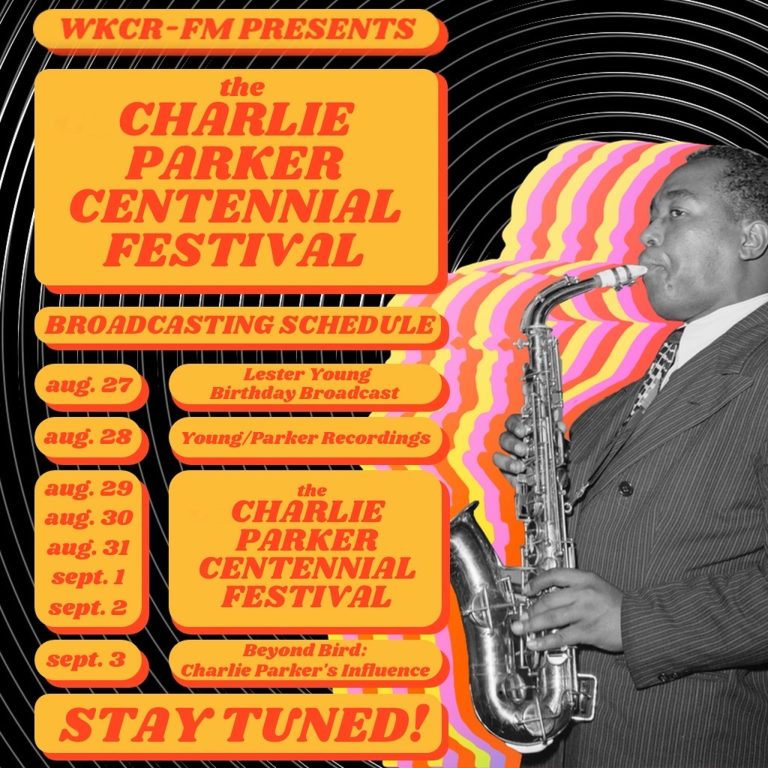 WKCR-FM Presents The Charlie Parker Centennial Festival