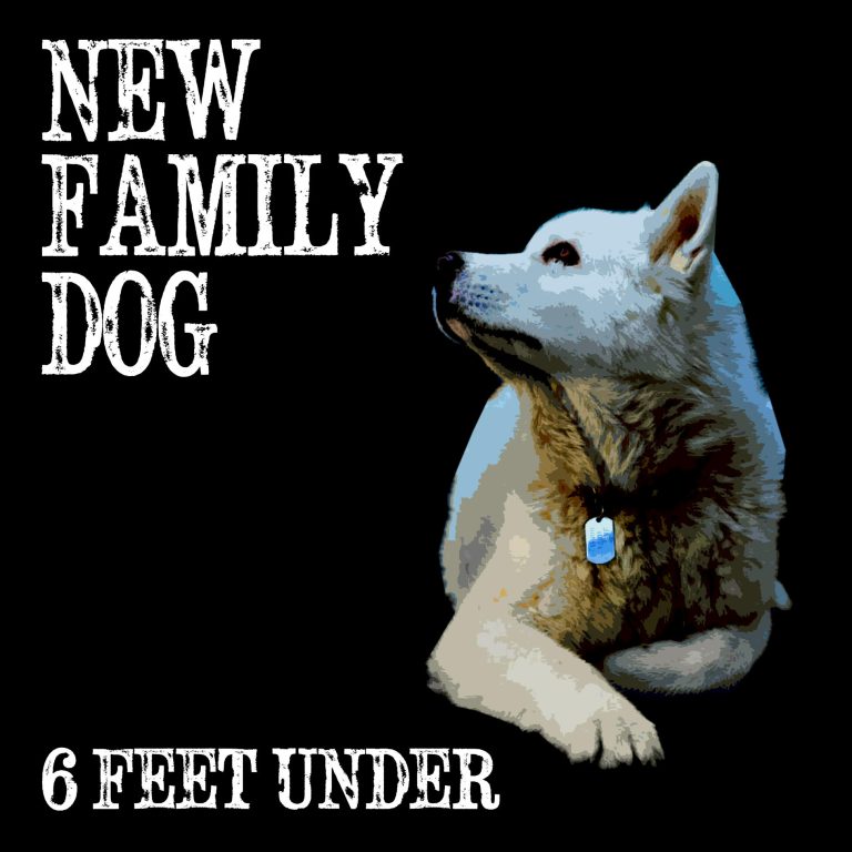 GW Premiere: New Family Dog's “6 Feet Under”