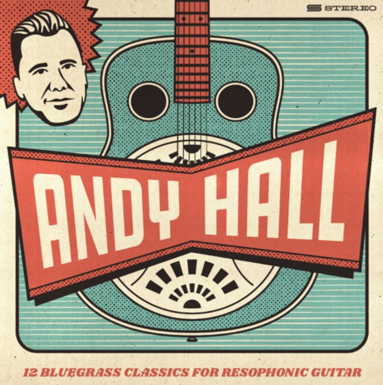 Out Now: 12 Bluegrass Classics for Resophonic Guitar by Andy Hall of the Infamous Stringdusters