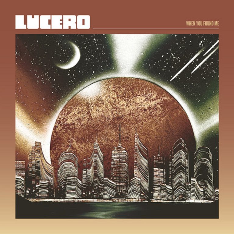 Lucero To Release When You Found Me January 29