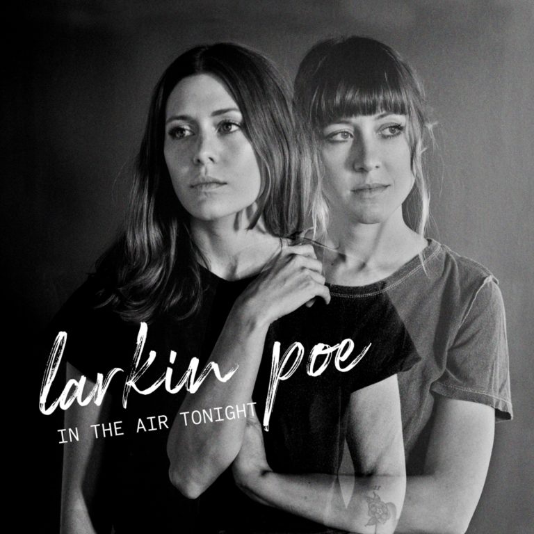 Larkin Poe share cover of Phil Collins' "In The Air Tonight"