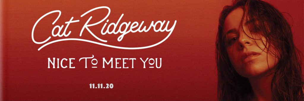 Cat Ridgeway | "Nice To Meet You” | Review