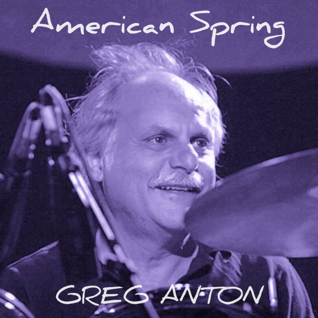 ‘AMERICAN SPRING’ Words by Grateful Dead Lyricist Robert Hunter with Music by Greg Anton