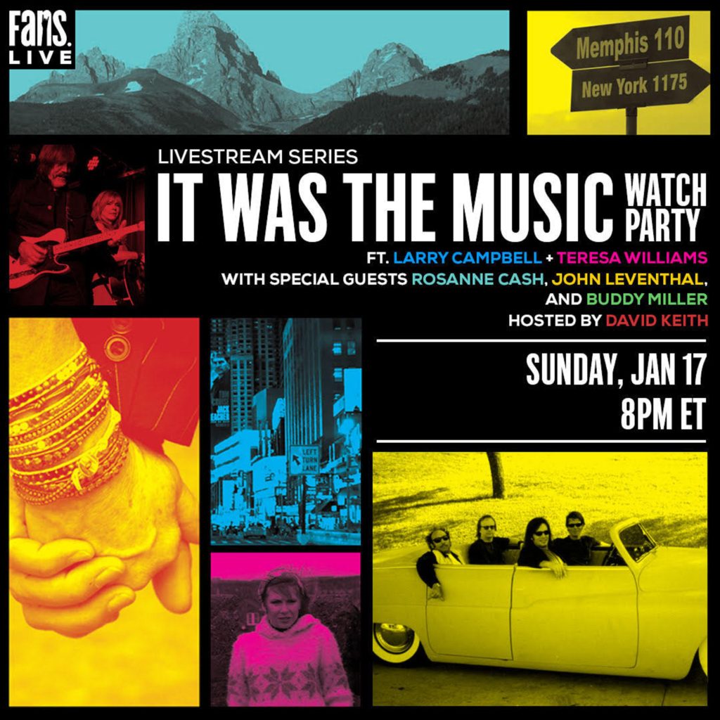 Livestream Performance/Viewing Party To Celebrate the Ten-Part Documentary IT WAS THE MUSIC With Larry Campbell & Teresa Williams, Rosanne Cash, John Leventhal, and Buddy Miller