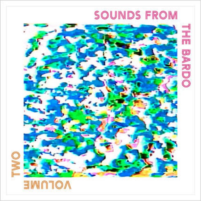 Psychedelic Sangha Presents 'Sounds From The Bardo, Vol. II' Featuring Scott Metzger, Jeff Hill & Tony Leone