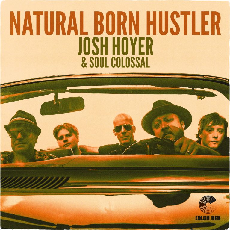 Josh Hoyer & Soul Colossal Announce Fifth Full-Length Studio Album 'Natural Born Hustler'