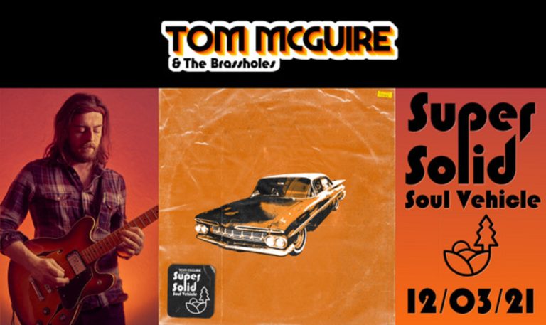 Tom Mcguire & The Brassholes to release “Super Solid Soul Vehicle”