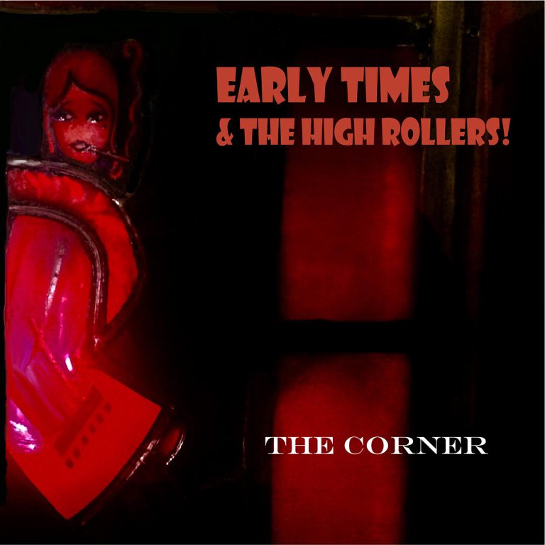 GW Premiere: Early Times & The High Rollers' "The Corner"