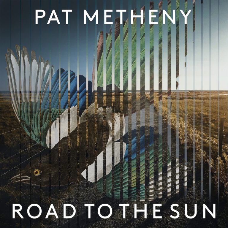 Pat Metheny’s ‘Road to The Sun’ out now
