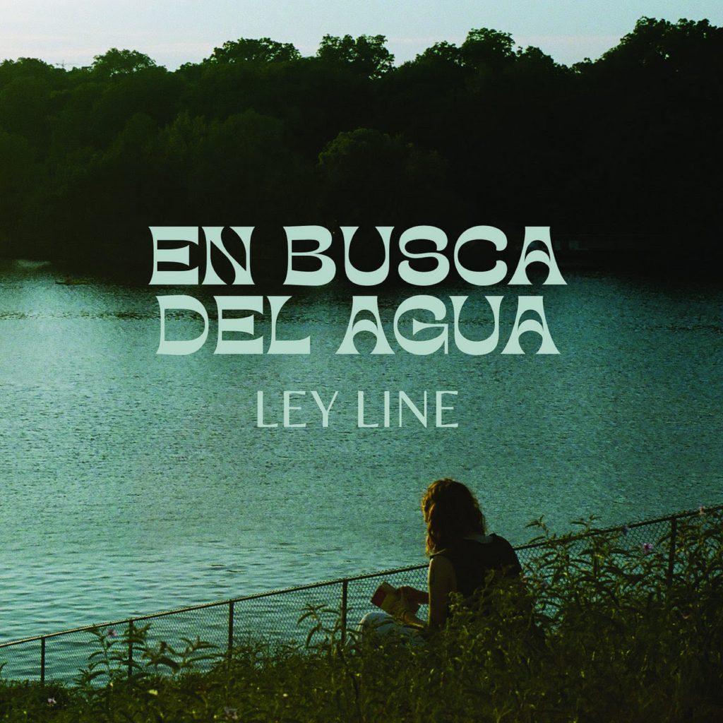 Ley Line Releases New Single "En Busca del Agua"