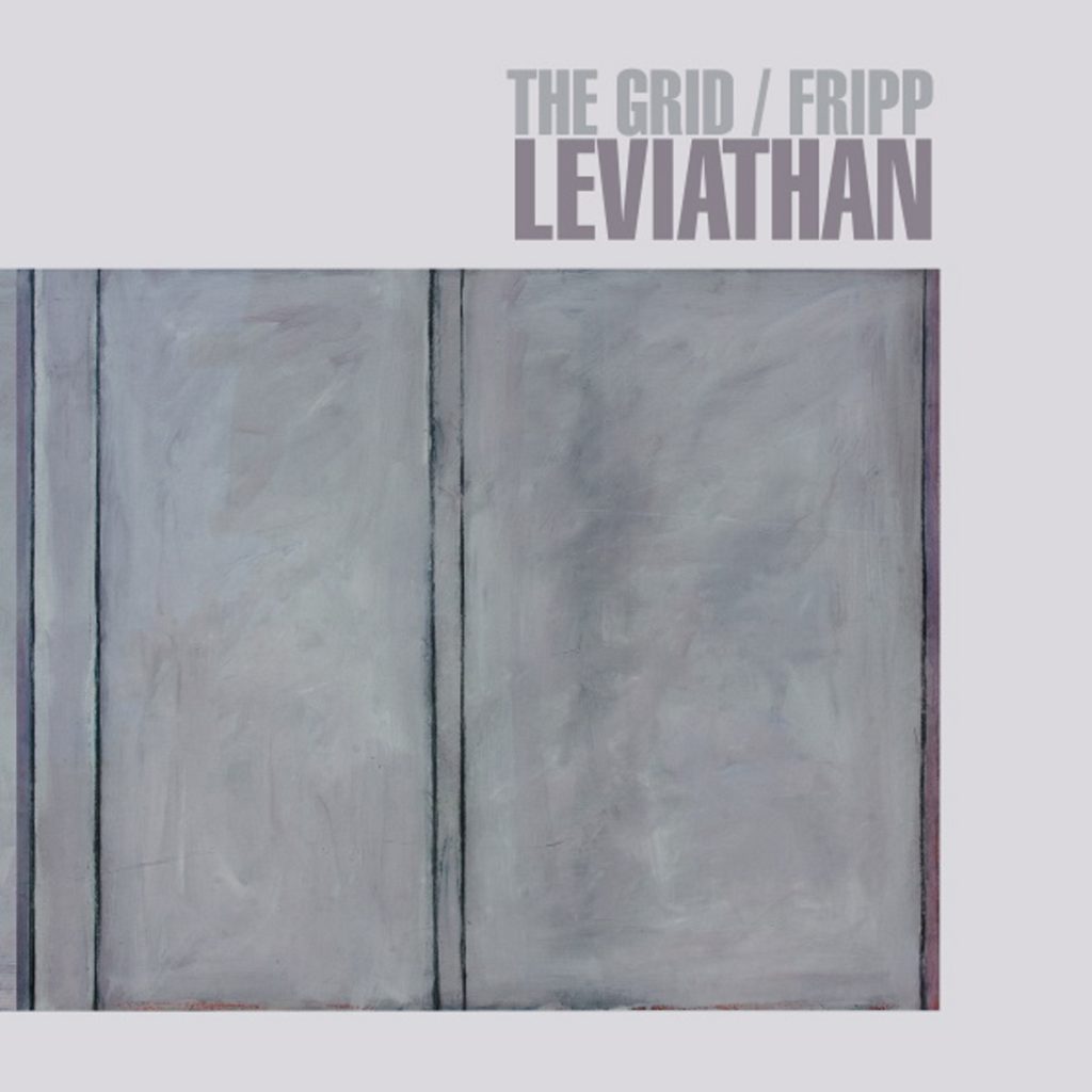 Robert Fripp and Electronic Duo The Grid set to Release New Album “Leviathan”