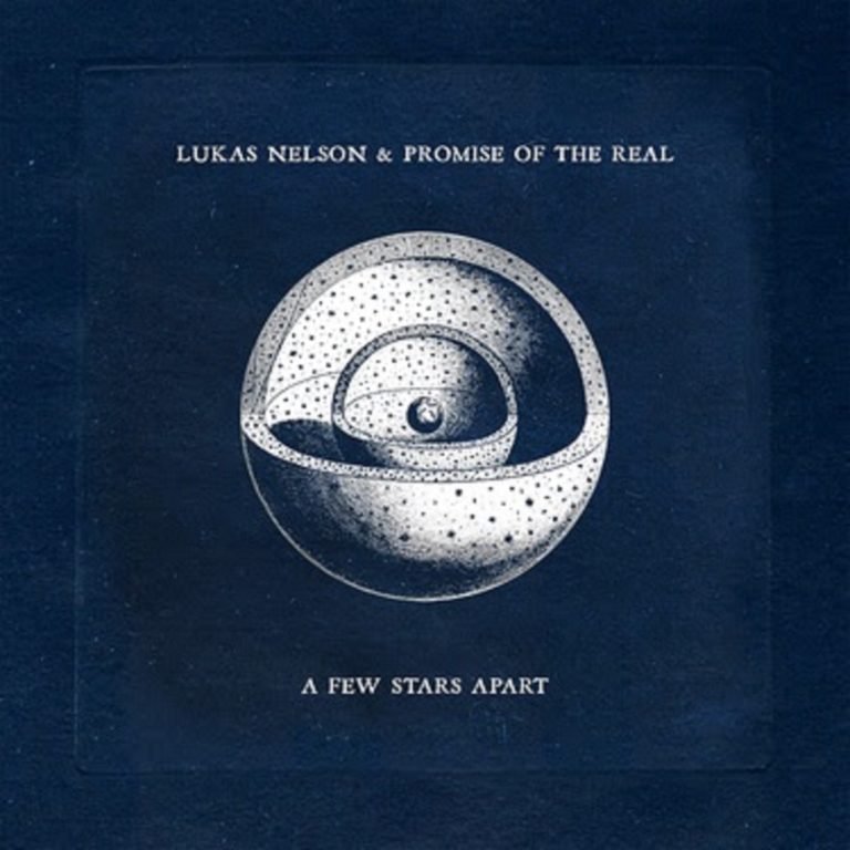 Lukas Nelson & Promise of the Real’s "A Few Stars Apart" out today