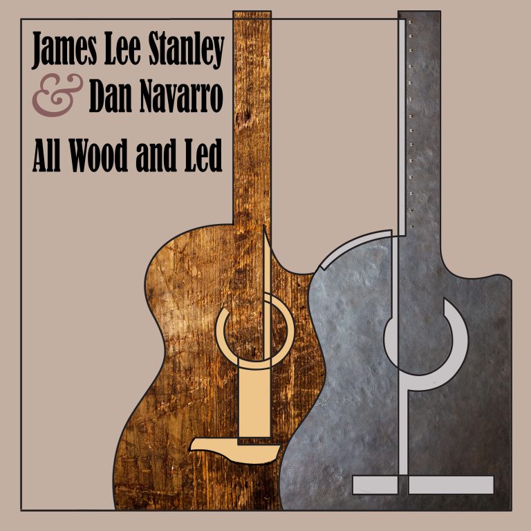 James Lee Stanley & Dan Navarro present "All Wood and Led"