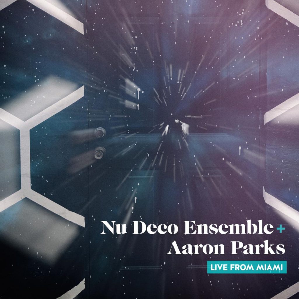 Nu Deco Ensemble & Aaron Parks Release Vibrant Live Performance Video & EP