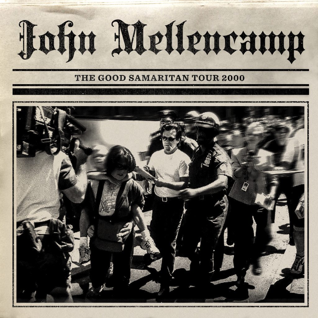 JOHN MELLENCAMP RELEASE THE GOOD SAMARITAN TOUR 2000 LIVE ALBUM