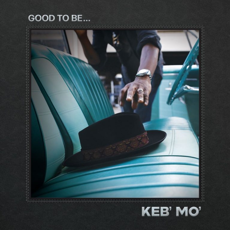Keb' Mo's New Album 'Good To Be' Debuts Atop Multiple Billboard Charts / On Tour Now
