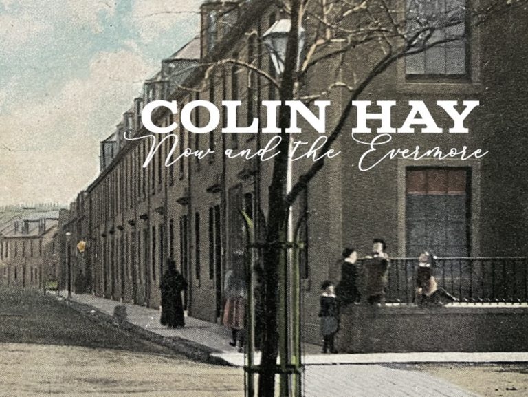 Colin Hay Releases New Album 'Now And The Evermore' / On US Tour Now
