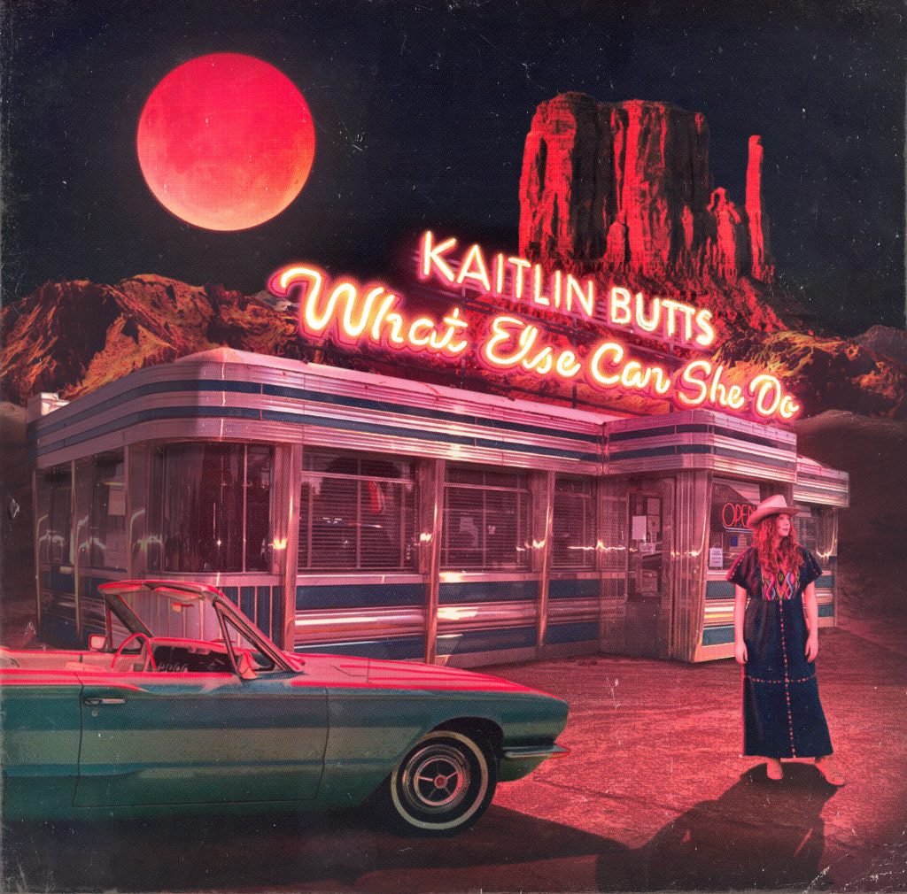 Kaitlin Butts' new album "What Else Can She Do" out April 15