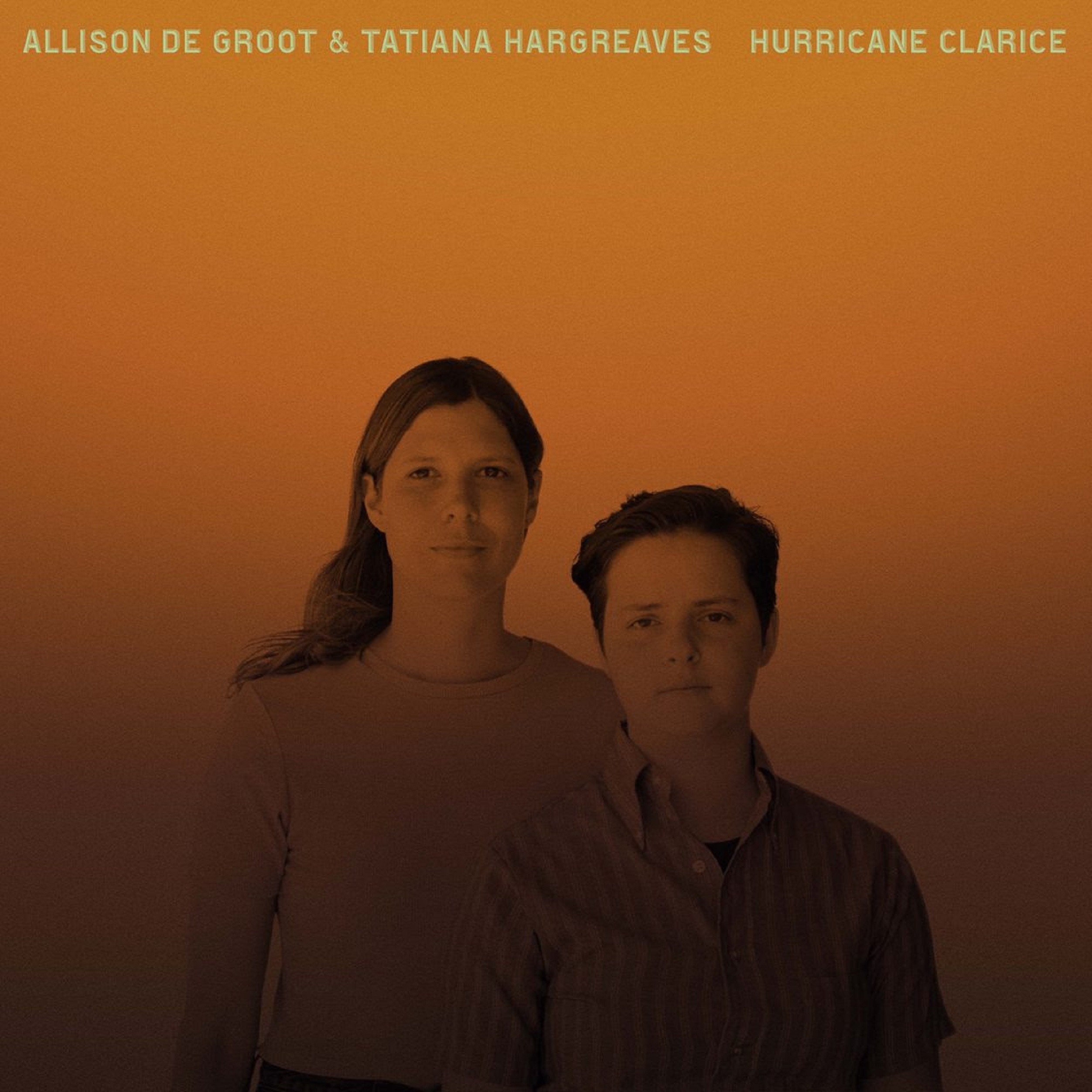 Allison de Groot & Tatiana Hargreaves release Hurricane Clarice
