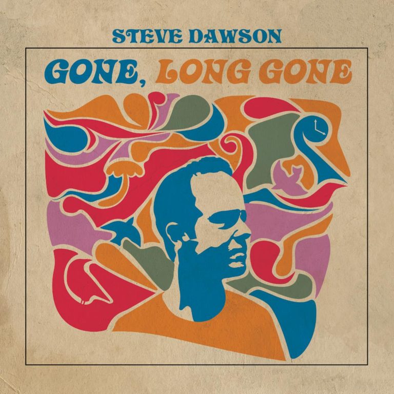 Steve Dawson Releases Acclaimed New Album "Gone, Long Gone"