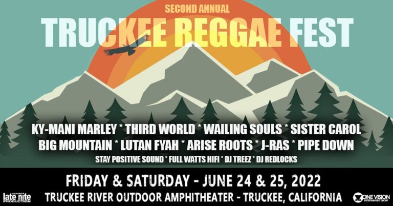TRUCKEE REGGAE FEST announces "true to the roots" line-up – June 24 & 25, 2022