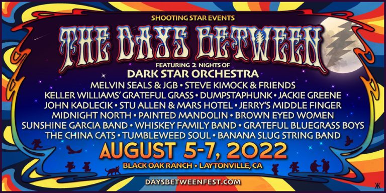 The Days Between festival – Aug 5-7 2022, Black Oak Ranch, Laytonville California