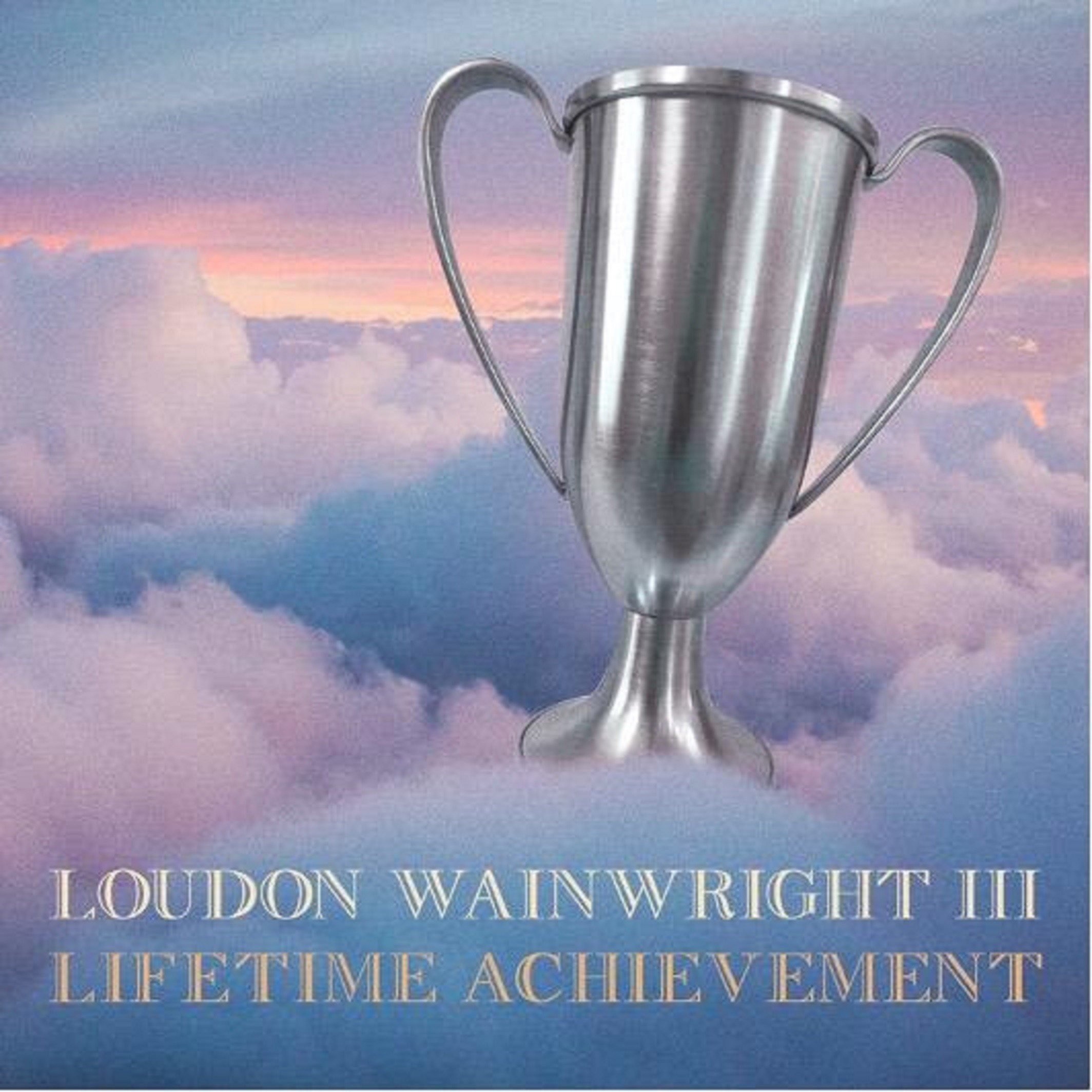Loudon Wainwright III’s 31st Studio Album Lifetime Achievement Out Now