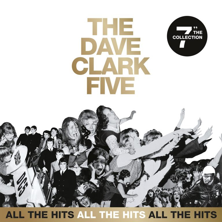 THE DAVE CLARK FIVE Announces ‘ALL THE HITS – THE 7” COLLECTION’