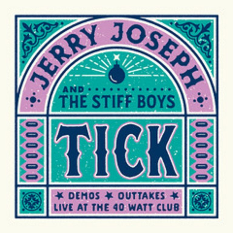 Dial Back Sound Redies Jerry Joseph ‘Tick’ For Nov 11, 2022 Release, A Companion  To 2020’s ‘The Beautiful Madness” With Drive-By Truckers