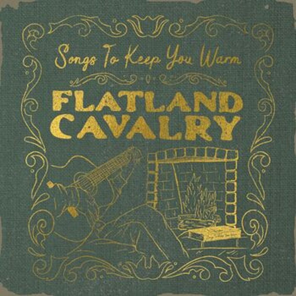 Flatland Cavalry’s new EP "Songs to Keep You Warm" out today