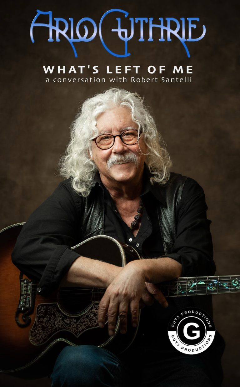 American Folk Music Icon Arlo Guthrie Returns to the Stage After 3 Years of Retirement for a New Series, "Arlo Guthrie – What's Left Of Me – A Conversation With Bob Santelli"