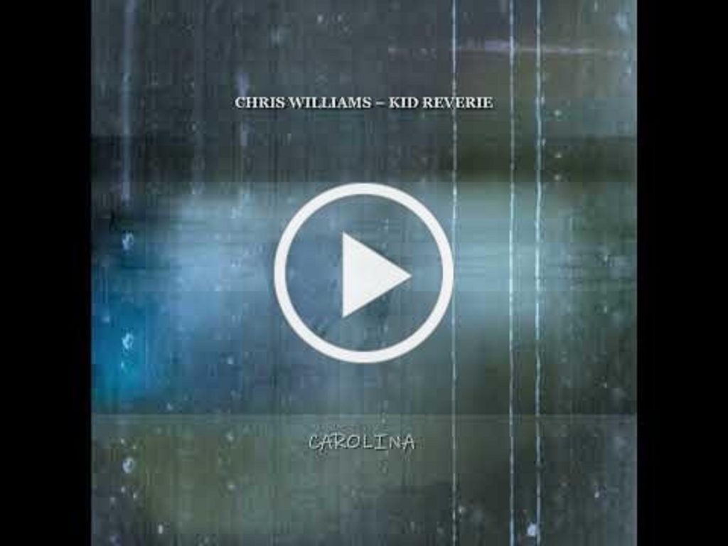 Chris Williams And Kid Reverie Journey From The Blue Ridge Mountains To The Outer Banks Coast On New Single “Carolina”