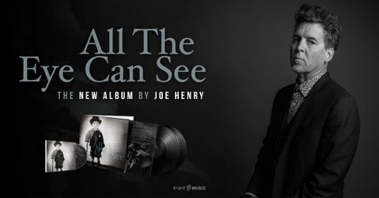 Joe Henry Releases New Album “All The Eye Can See”