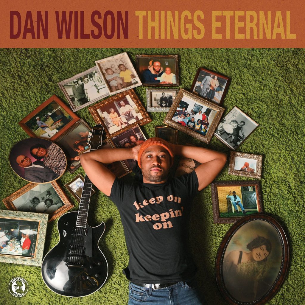 JAZZ GUITARIST DAN WILSON ANNOUNCES NEW ALBUM THINGS ETERNAL